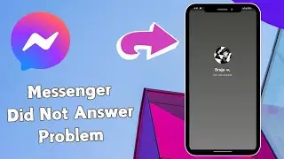 How to Fix Messenger Did Not Answer Problem On iPhone (2024)