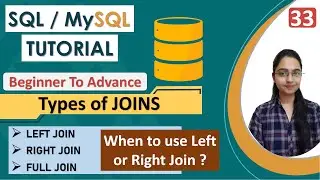 33 -SQL JOINS Tutorial | LEFT & RIGHT JOIN | FULL JOIN | Types of JOINS |  Examples| Interview Topic