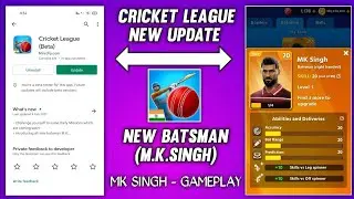MK Singh New Batsmen Update Cricket League Gameplay Android