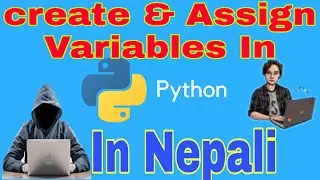 Creating & Assigning Variables In Python In Nepali || Python In Nepali #1 || Tutor Sushant | #Python