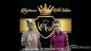 Ney moreno & Valter Salles