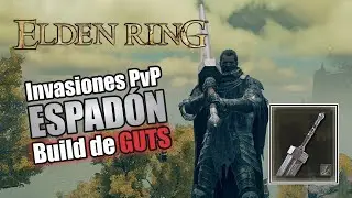 INVASIONES PvP con ESPADÓN / BUILD DE GUTS (BERSERK) - Elden Ring (Gameplay Español)