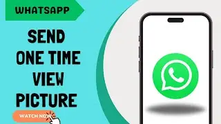 How To Send One Time View Pictures On WhatsApp 2024