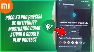 Poco X3, X3 Pro e X3 GT precisa de antivírus? mostrando como ativar o Google play protect - Dicas