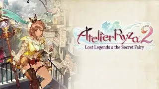 Atelier Ryza 2: Lost Legends & the Secret Fairy Longplay Part 1