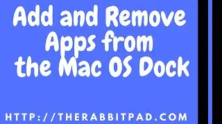 How to Add and Remove Apps from the Dock on a Mac