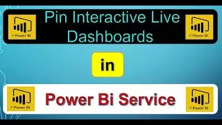 How to Pin Interactive Live Dashboards in Power Bi Service