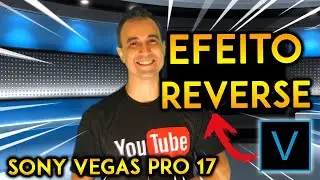 Tutorial Sony Vegas | EFEITO REVERSE