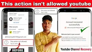 Delete youtube channel ko wapas kaise laye | this action isn't allowed 2025