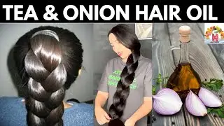 Double Your Hair Growth in 30 Days with Onion & Black Tea Oil!