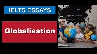 𝐈𝐄𝐋𝐓𝐒 Essay Topics | 𝐆𝐋𝐎𝐁𝐀𝐋𝐈𝐒𝐀𝐓𝐈𝐎𝐍