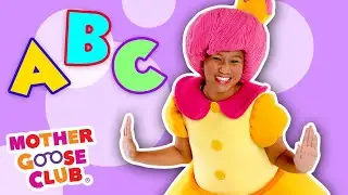 ABC Song + More | Mother Goose Club Nursery Rhymes