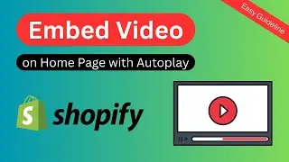 How To Add/Embed Video on Shopify Store Home Page ✅ With Autoplay Feature in 2024