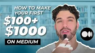 How To Make Your First $1000 Writing on Medium (with zero experience)