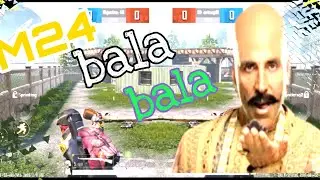 bala bala on M24 ( TDM full injoy match 🤨🙃🤨