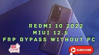 Redmi 10 2022 ( MIUI 12.5) Frp bypass without PC