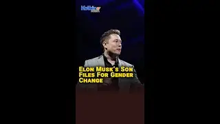 Elon Musk’s Son Files For Gender Change