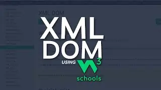 ULTIMATE XML DOM Tutorial using W3Schools | XML DOM Full Course  | W3Schools XML