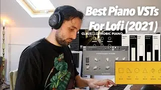 8 Best Piano VSTs for Lofi Hip Hop [For some lush vintage lofi warmth] - (Free + Paid) 2021 Edition
