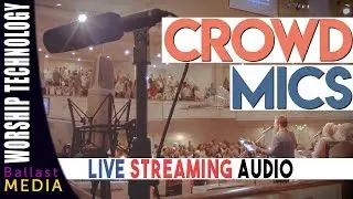 Crowd Mics for Live Streaming Audio