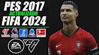 ¡PES 2017 ACTUALIZADO AL FIFA 2024/2025! | ¡TODO ACTUALIZADO!
