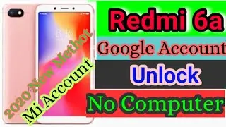 Redmi 6/6a google account/Frp unlock. with out computer