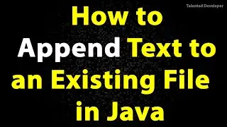 How to Append Text to an Existing File in Java