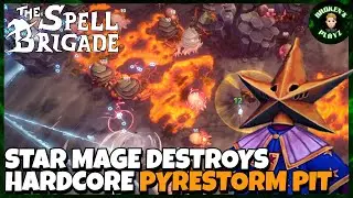 Star Mage TAKES DOWN Hardcore Pyrestorm Pit! | The Spell Brigade