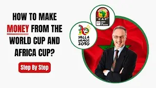 How to make money from the World Cup and Africa Cup?