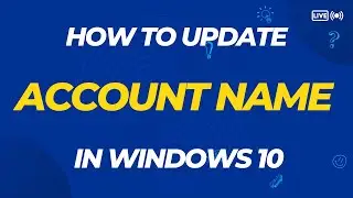 How To Change Account Name In Windows 10/11 - Easy Guide