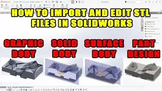 How to Import and Edit STL Files in SOLIDWORKS