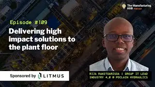 Ep. 110 - [Rija Rakotoarisoa] Delivering High-Impact Solutions from the Plant Floor