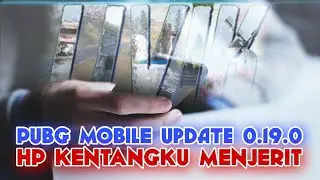 Tencent Update Pubg mobile 0.19.0 Asus Zenfone max pro m1 jadi kentang