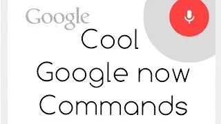 Cool Google now commands!