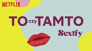 To czy tamto? | Quiz z obsadą Sexify | Netflix