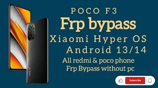 Poco F3 Frp bypass Redmi Xiaomi HyperOS Frp bypass 2024