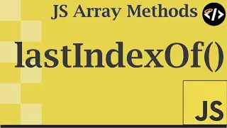 Easily Understand lastIndexOf() - A JavaScript Array Method