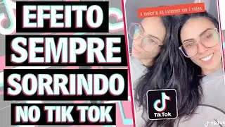 Como usar o EFEITO SORRINDO do TIK TOK