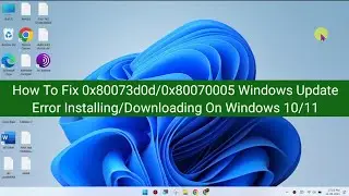 How To Fix 0x80073d0d/0x80070005 Windows Update Error Installing/Downloading On Windows 10/11