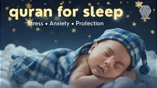Relaxing Quran for Sleep ✦ Soothing Recitation for a Calm Mind ✦ Lullaby Alquran 