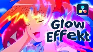Glow Effekt für AMV in DaVinci Resolve 17 machen - Fusion Tutorial [DEUTSCH]