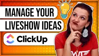 How to Manage & Track Live show Ideas in ClickUp!