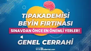 TIPAKADEMİSİ BEYİN FIRTINASI - TUS Genel Cerrahi (Sınavdan Önce En Önemli Yerler!)