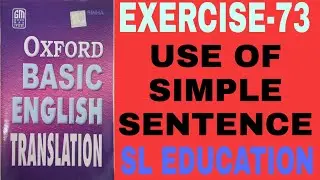 EXERCISE-73, OXFORD BASIC ENGLISH TRANSLATION, USE OF HAS,HAVE, HAD I SL EDUCATION I