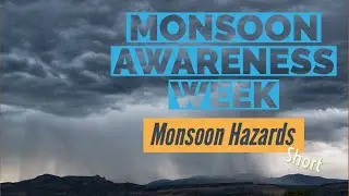 Monsoon Awareness Week 2022: Monsoon Weather Hazards
