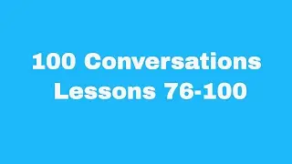 100 English Conversations with subtitles: Lesson 75-100 | Easy Conversations | Beginners English