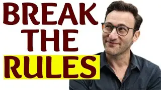 BREAK THE RULES: Simon Sinek Motivation