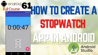 How to Create StopWatch App in Android Studio | Android Studio Stopwatch Tutorial