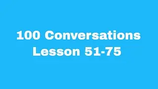 100 English Conversations with subtitles: Lesson 51-75 | Easy Conversations | Beginners English
