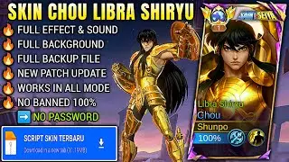🔥 Script Skin Chou Libra Shiryu Saint Seiya | No Password Full Effect & Sound | New Patch Update